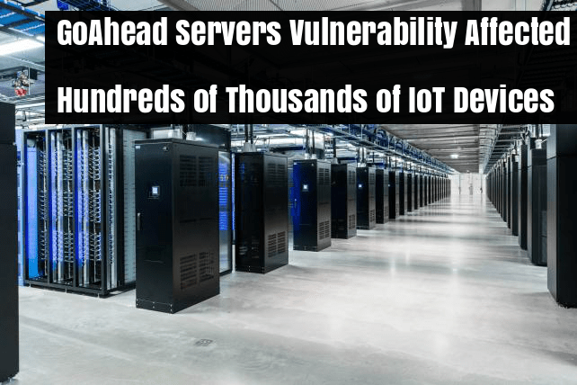 Vulnerabilidade de servidores GoAhead afetou centenas de milhares de dispositivos de IoT